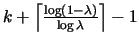 $k+\left\lceil
\frac{\log(1-\lambda)}{\log\lambda} \right\rceil-1$